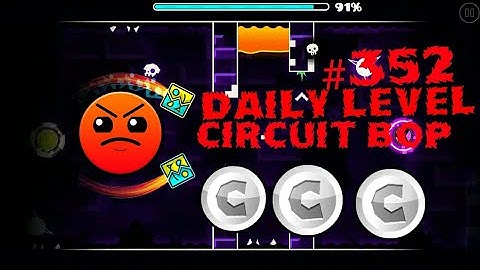 DAILY LEVEL #352 Geometry Dash 2.11 el nivel  CIRCUIT BOP