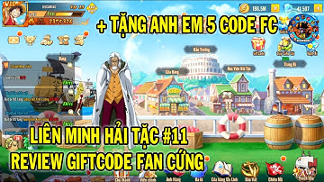 LIÊN MINH HẢI TẶC #11 REVIEW CODE FAN CỨNG VÀ TẶNG 5 CODE FC CHO ANH EM 69 GAMING