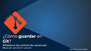 GIT: GIT ADD + GIT COMMIT + GIT PUSH. Cómo guardar cambios en un repositorio?