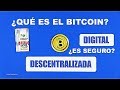 ¿Qué es el Bitcoin? ¿Es seguro? Explicación para Principiantes