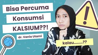 Percuma konsumsi KALSIUM, Kalau...?? | dr. Vania Utami