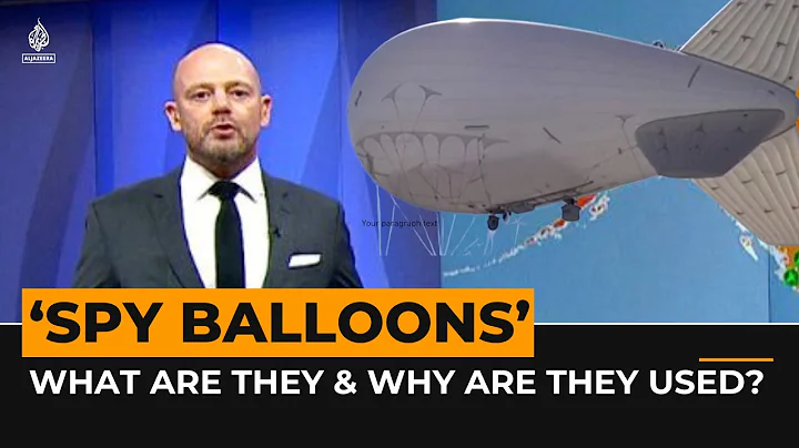 Unraveling the Mystery of Spy Balloons - You Won't Believe What They Do! - DayDayNews