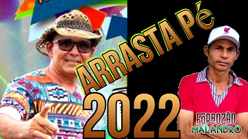 ARRASTA PÉ 2022# FORRO 2022 #XOTE2022# O MELHOR  PISEIRO 2022  FORROÃO MALANDRO 2022 ROQUINHO