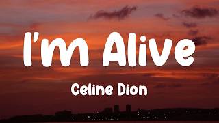 I'm Alive - Celine Dion (Lyrics) 🎵