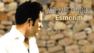 Mehmet Öndül - Esmerim Resimi