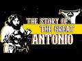 The story of the great antonio