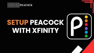 HOW TO SETUP PEACOCK WITH XFINITY