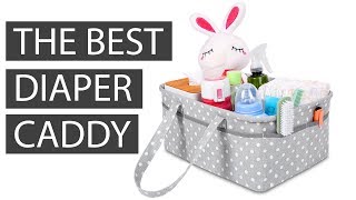 The Best Diaper Caddy Diaper Bag Organizer