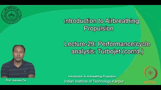 noc20-ae13-lec29_Lecture-29: Performance/cycle analysis: Turbojet (contd.)