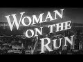 Woman on the Run (1950) [Film Noir] [Crime]