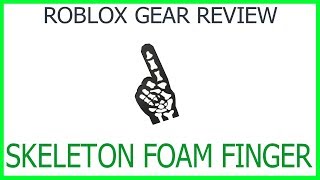 Roblox Gear Review #27: Skeleton Foam Finger