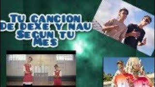 Tu canción según tu mes ( adexe y nau )