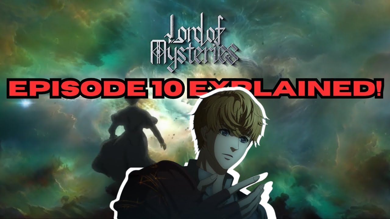 ✨LORD OF THE MYSTERIES✨EPISODE 10 EXPLANATION for beginners!