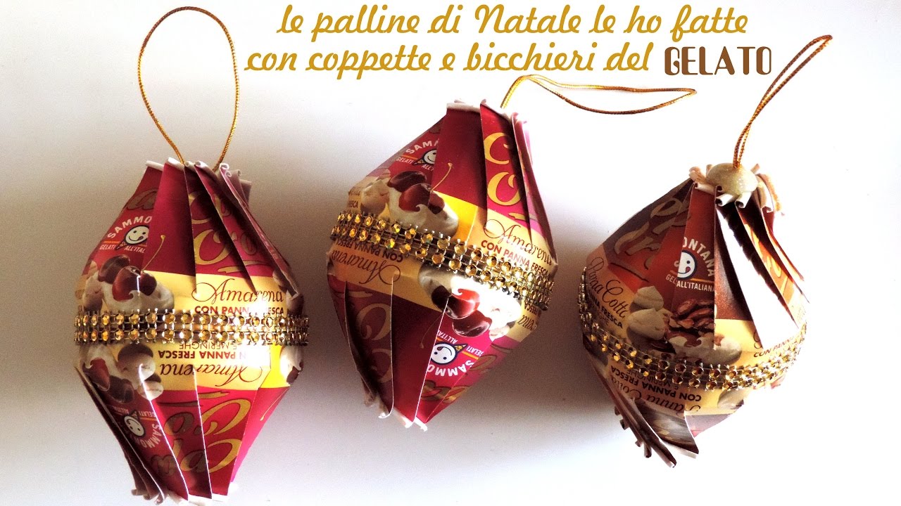 Lavoretti Di Natale Riciclo Creativo.Riciclo Creativo Le Palline Di Natale Fatte Riciclando Coppette E Bicchieri Del Gelato Alessia Scrap Craft