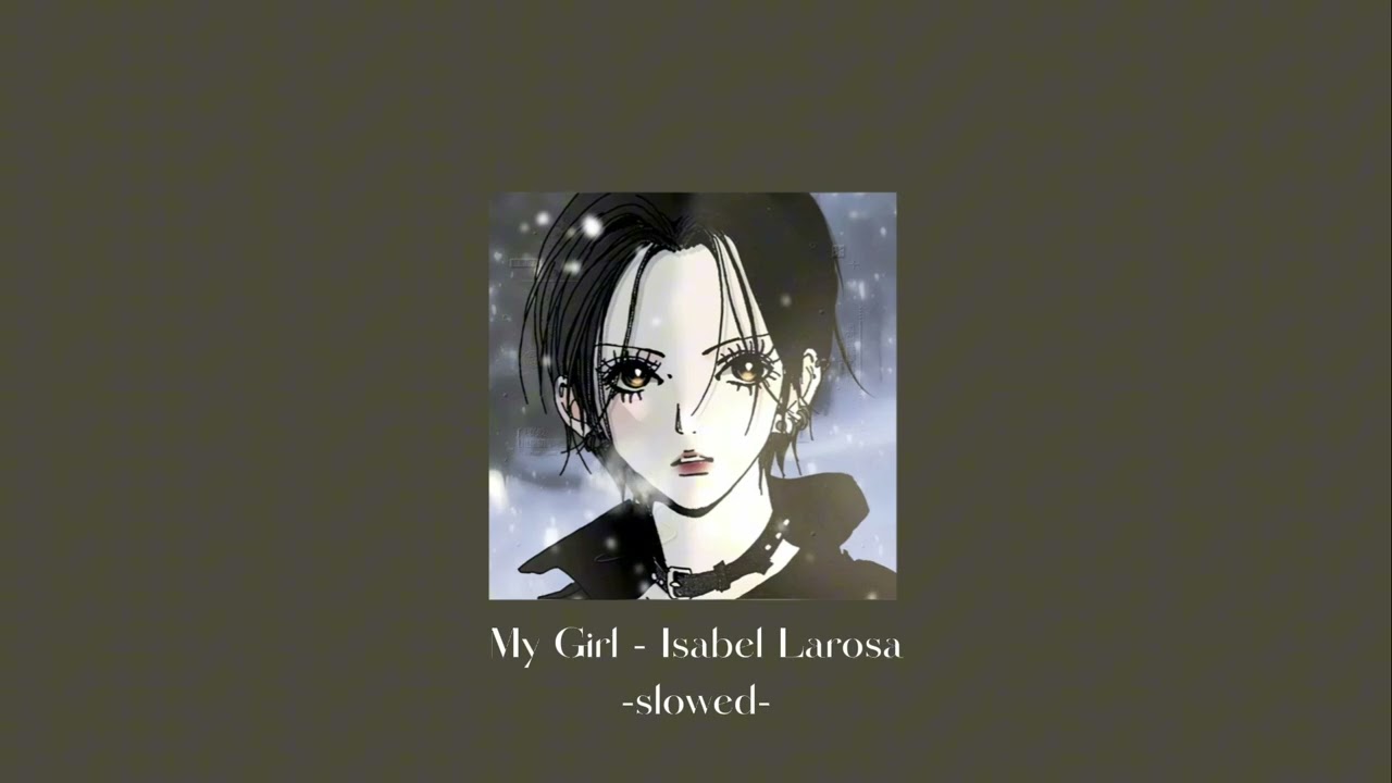 --My girl-- Isabel Larosa --slowed--