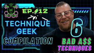 🤓TECHNIQUE GEEK🤓 | 6 ⚠️ BAD A$$ | Techniques | Compilation 🎥 | OMSS EP. #12