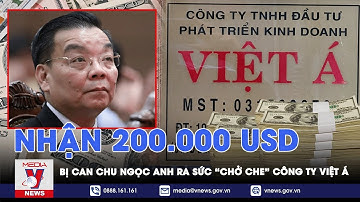 Tin chiều ngày 19/8. Đại án Việt Á: Nhận 200.000 USD, ông Chu Ngọc Anh ra sức giúp Phan Quốc Việt
