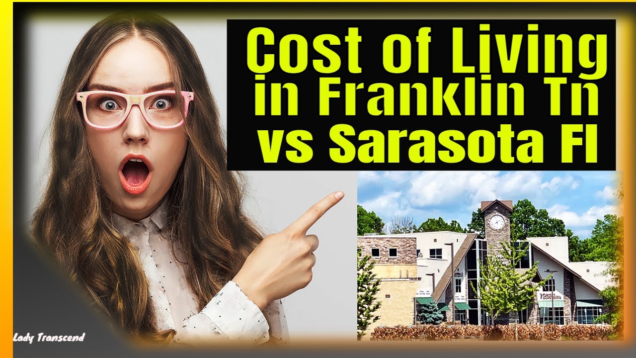 Cost of Living in Franklin Tennessee vs Sarasota Florida YouTube