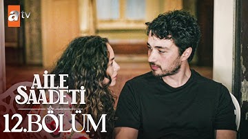 Aile Saadeti 12. Bölüm @atvturkiye