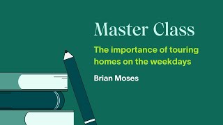 The importance of touring homes on the weekdays