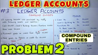LEDGER Problem 2 - Compound Journal Entries - Class 11 / B.COM / CA Foundation