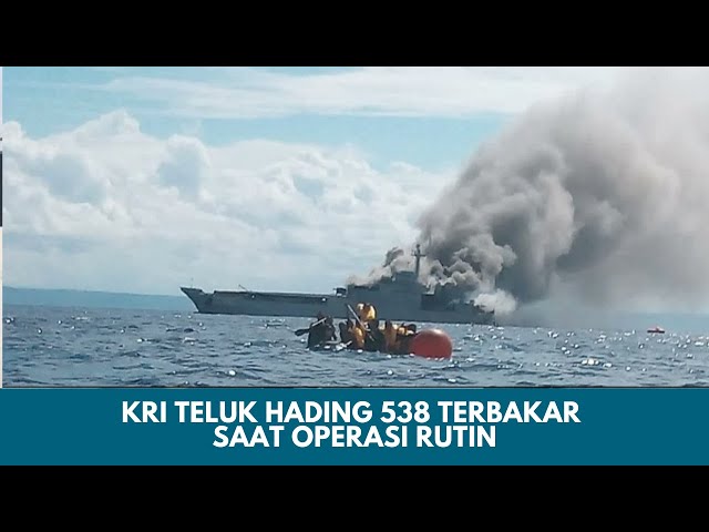 KRI Teluk Hading Terbakar di Perairan Selayar