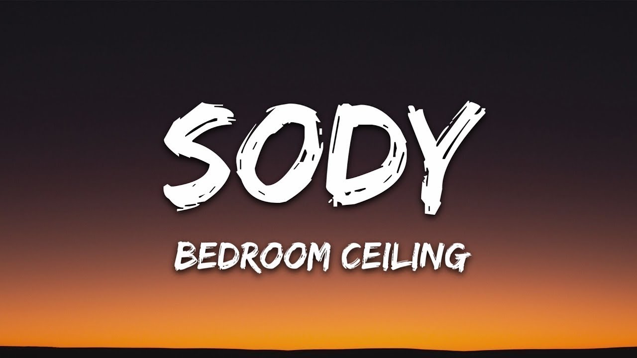 Sody - Bedroom Ceiling (Lyrics)