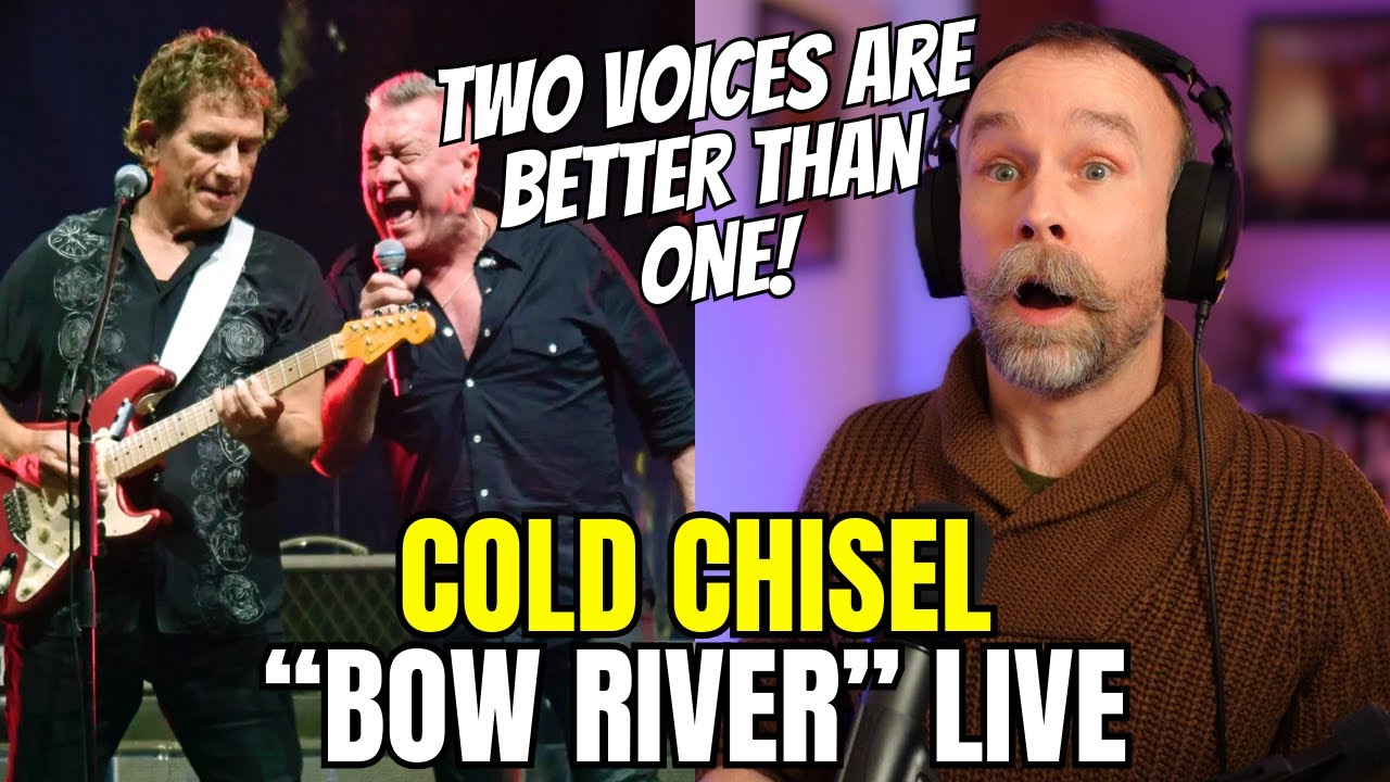 Cold Chisel - "Bow River" (LIVE 2003) Reaction: TWO VOICES ARE BETTER THAN ONE!
