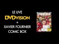 Le live dvdvision  xavier fournier comic box 