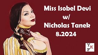 Miss Isobel Devi - 8.2024 w/ Nicholas Tanek