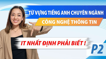 Tiếng Anh Chuyên Ngành Công Nghệ Thông Tin | Tiếng Anh CNTT | Từ Vựng Về Lập Trình