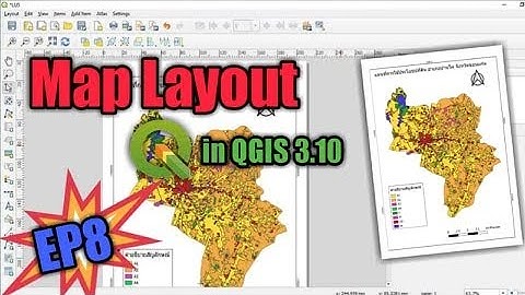 Map layout in QGIS 3.10 (การสร้างแผนที่ในโปรแกรม QGIS 3.10)
