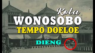 WAJAH KOTA WONOSOBO TEMPO DOELOE #1 || DOKUMENTER WONOSOBO