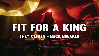 Fit For A King - Trey Celaya - Back Breaker (Live Drum Playthrough)