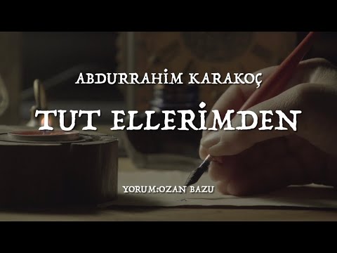 Abdurrahim Karakoç | Tut Ellerimden