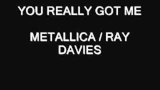 &quot;You Really Got Me&quot; Metallica/Ray Davies