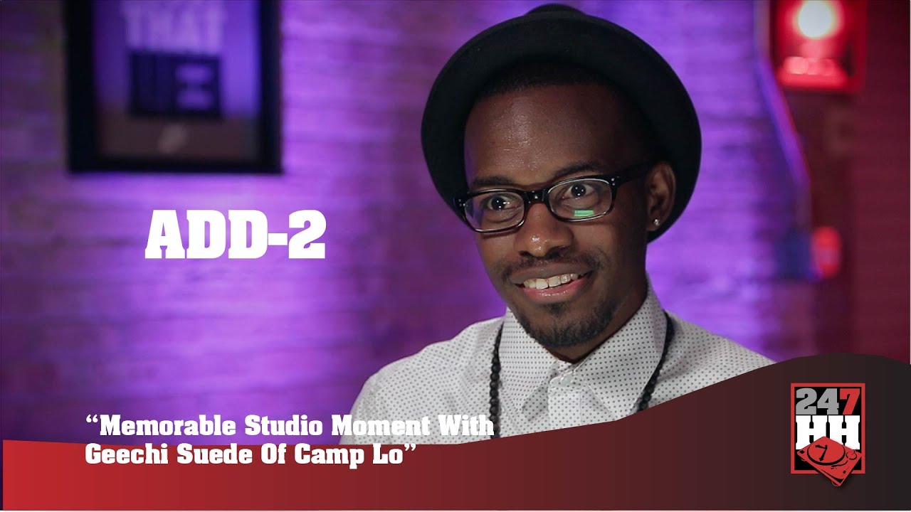 Add-2 - Memorable Studio Moment With Geechi Suede Of Camp Lo (247HH ...