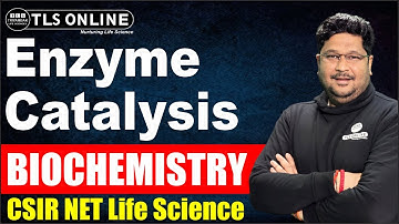 Enzyme Catalysis | Biochemistry | CSIR NET Life Sciences | Ashish Kr Dwivedi |