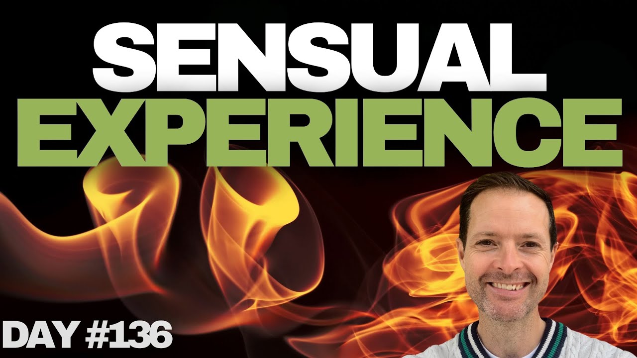 Sensual Experience - Day 136
