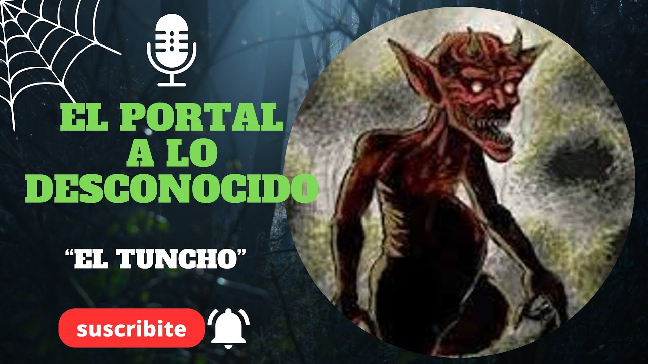 "EL TUNCHE" | MITOS Y LEYENDAS | PARANORMAL - YouTube