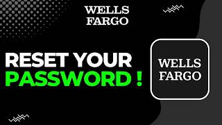 How to Reset the Password of Your Wells Fargo Account