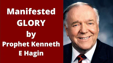 Prophet Kenneth E Hagin Manifested Glory