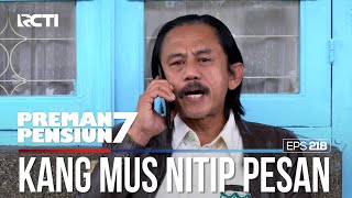 Kang Mus Sampai Menitip Pesen Ke Cecep - PREMAN PENSIUN 7 Part (2/2)