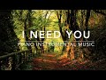 I Need You: 1 Hour Deep Prayer & Meditation Music