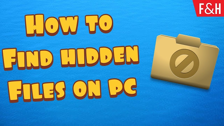 How do you find your hidden files?