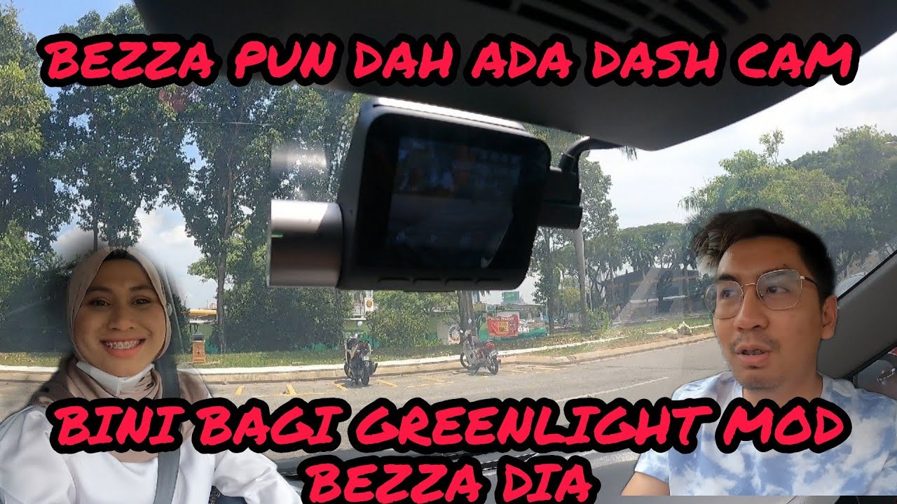 DASH CAM DAH PASANG - BINI BAGI GREEN LIGHT MOD BEZZA DIA - 70 MAI PADU ...