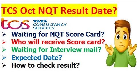 TCS Oct 2022 NQT Result Date? | Who will receive score card? | Waiting for Interview mail?