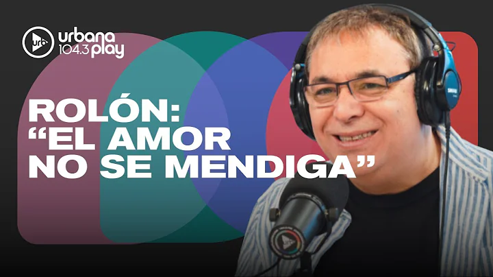 Gabriel Roln: "El amor no se mendiga" | Amor, lmit...