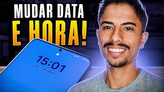 Como MUDAR DATA E HORA do CELULAR!