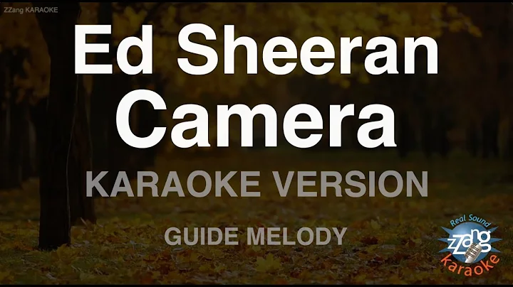 Ed Sheeran - Camera (Melody) (Karaoke Version)